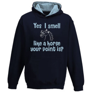 Yes I Smell Like A Horse Hoodie by Luvponies