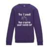 Yes,I Smell Like A Horse Sweatshirt by Luvponies